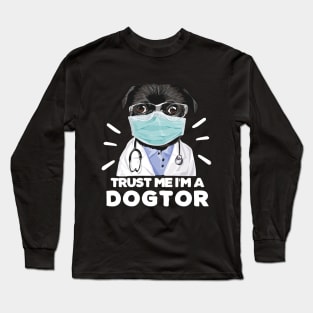 Trust Me I'm a Dogtor Funny Dogtor travel coffee Long Sleeve T-Shirt